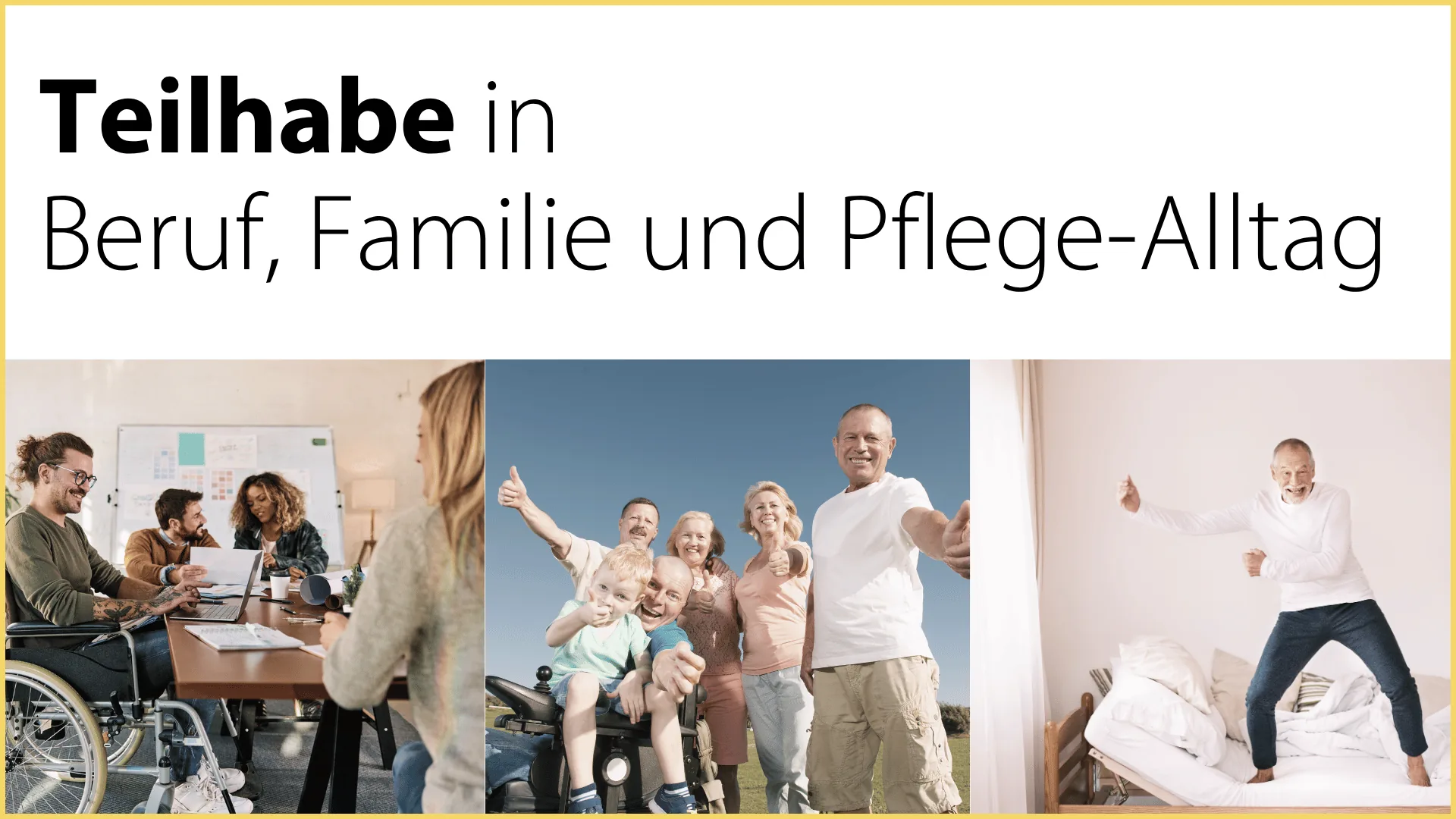 Teilhabe in Beruf, Familie und Pflege-Alltag